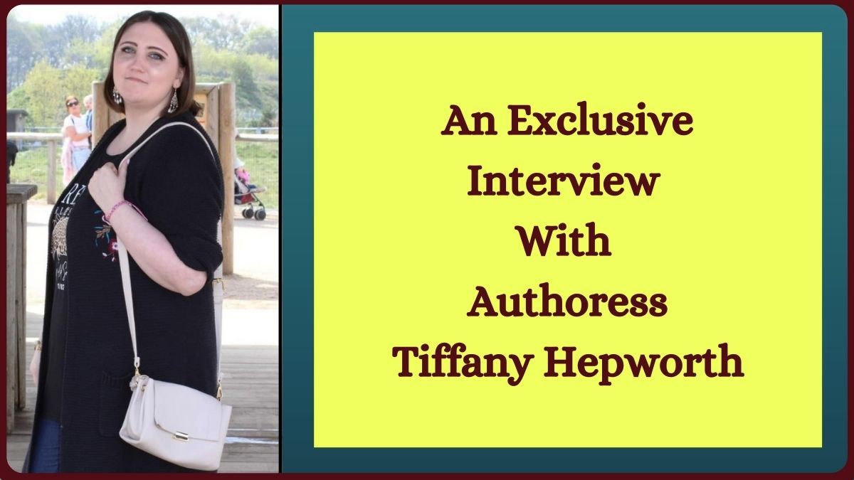 My True Literary Journey Started at 9, When I Wrote My First 50,000 Word Novel,” — Authoress Tiffany Hepworth