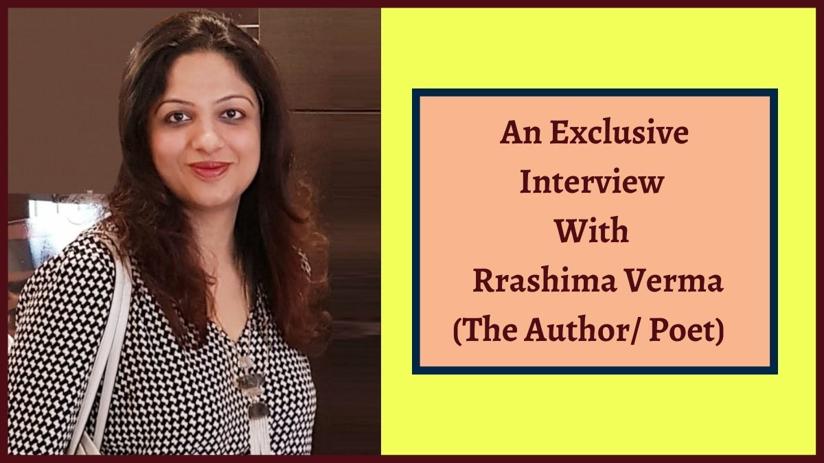 “Writing Is Like Oxygen To Me, I Simply Cannot Live Without It.” — Rrashima Verma