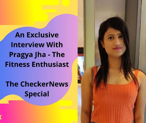 An Exclusive Interview With Pragya Jha – The Fitness Enthusiast