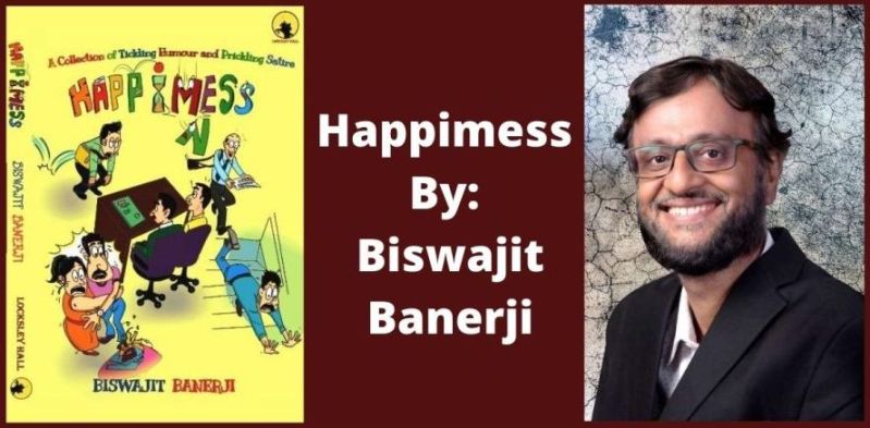 Bidding Farewell to Unhappiness: Turning Pages of Happimess by Biswajit Banerji