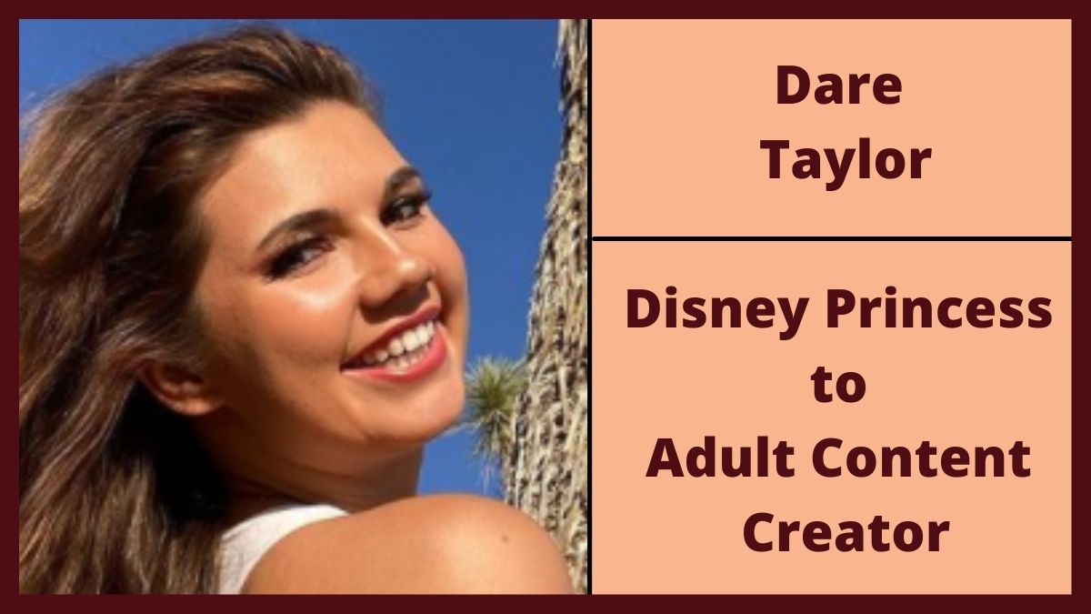 A Fascinating Journey of Dare Taylor From A Disney Princess To Adult Content Creator